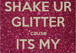 Happy Birthday Glitter Quotes It 39 S My Birthday Cards Quotes Sayings and Wallpapers