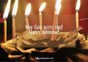 Happy Birthday God Bless You Quotes May God Bless You Happy Birthday Hoopoequotes