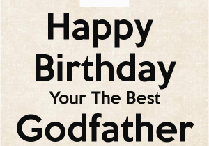 Happy Birthday Godfather Quotes Happy Birthday Your the Best Godfather Ever Poster