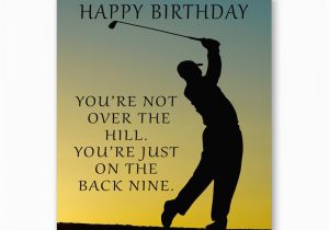 Happy Birthday Golf Quotes Golf Birthday Card You 39 Re Not Over the Hill You 39 Re
