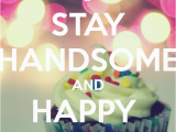 Happy Birthday Handsome Quotes the Gallery for Gt Quotes About Negative Friends
