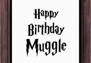 Happy Birthday Harry Potter Quotes Harry Potter Muggle Birthday Greeting Card by