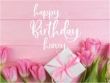 Happy Birthday Honey Quotes Happy Birthday Card Quotes