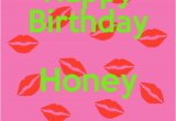 Happy Birthday Honey Quotes Honey I Love You Quotes Quotesgram