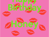 Happy Birthday Honey Quotes Honey I Love You Quotes Quotesgram