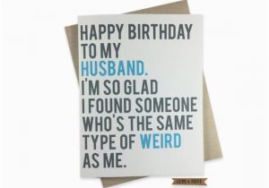 Happy Birthday Husband Funny Cards Funny Husband Birthday Card Husband 39 S Birthday Weird