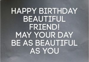 Happy Birthday Images with Beautiful Quotes Happy Birthday Beautiful Friend May Your Day Be as