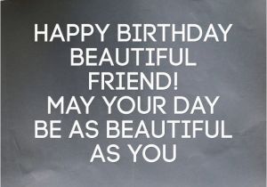 Happy Birthday Images with Beautiful Quotes Happy Birthday Beautiful Friend May Your Day Be as