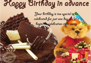 Happy Birthday In Advance Quotes Happy Birthday Advance Greetings