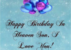 Happy Birthday In Heaven Quote Happy Birthday to My son In Heaven Quotes Quotesgram