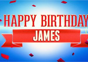 Happy Birthday James Banner Happy Birthday James Youtube