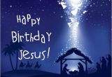 Happy Birthday Jesus Christ Quotes Happy Birthday Jesus Merry Christmas israel and You