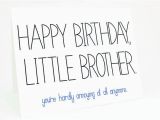 Happy Birthday Lil Brother Quotes Funny Birthday Card Birthday Card for Brother Brother
