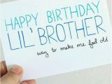 Happy Birthday Lil Brother Quotes Happy Birthday Little Brother Birthday Birthday Cards