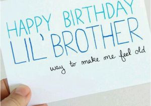 Happy Birthday Lil Brother Quotes Happy Birthday Little Brother Birthday Birthday Cards