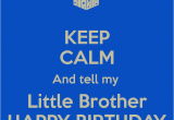 Happy Birthday Lil Brother Quotes Little Brother Birthday Quotes Quotesgram