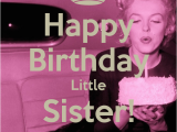 Happy Birthday Lil Sister Quotes Happy Birthday Little Sister Quotes Quotesgram