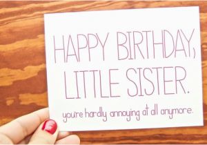 Happy Birthday Little Sister Funny Quotes Birthday Memes for Sister Funny Images with Quotes and