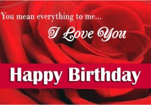 Happy Birthday Love Cards for Her Happy Birthday Wishes for Love Wishes for Him or Her