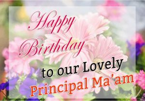 Happy Birthday Ma Am Quotes Birthday Wishes for Principal