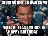 Happy Birthday Meme for Cousin 130 Happy Birthday Cousin Quotes with Images and Memes