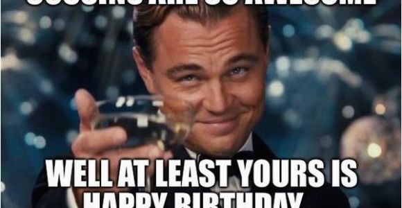 Happy Birthday Meme for Cousin 130 Happy Birthday Cousin Quotes with Images and Memes