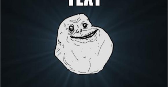 Happy Birthday Meme Text Happy Birthday Text From Sprint forever Alone Quickmeme