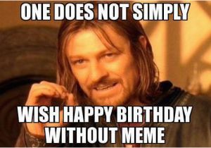 Happy Birthday Meme Text the 50 Best Funny Happy Birthday Memes Images