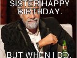 Happy Birthday Meme to Sister Birthday Memes for Sister Funny Images with Quotes and