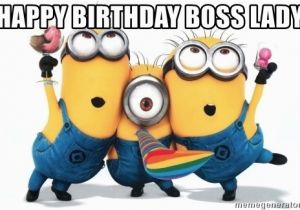 Happy Birthday Memes for Boss Happy Birthday Boss Lady Minions Minions Meme Generator