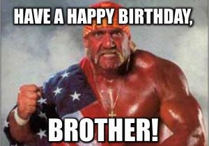 Happy Birthday Memes for Brother 20 Birthday Memes for Your Brother Sayingimages Com