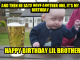 Happy Birthday Memes for Brother Crazy Happy Birthday Memes for Brother Birthdayfunnymeme