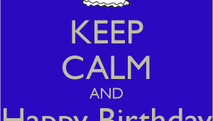 Happy Birthday Michael Quotes Keep Calm and Happy Birthday Michael Poster Jilllll