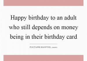 Happy Birthday Money Quotes Birthday Quotes Birthday Sayings Birthday Picture