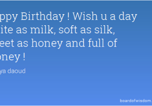 Happy Birthday Money Quotes Happy Birthday Wish U A Day White as Milk soft as Silk