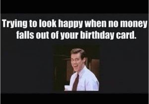 Happy Birthday Money Quotes No Money Inside Bday Card Funny Pictures Quotes Memes