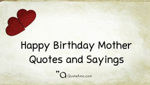Happy Birthday Mother Quotes Sayings 15 Happy Birthday Mother Quotes and Sayings Quote Amo