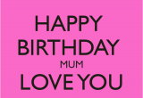 Happy Birthday Mum Quotes Uk Happy Birthday Mum Love You forever Poster thebrain1984