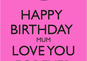 Happy Birthday Mum Quotes Uk Happy Birthday Mum Love You forever Poster thebrain1984