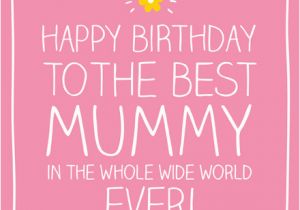 Happy Birthday Mum Quotes Uk Happy Birthday Mummy Ever Happy Jackson Cards Galore