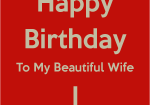 Happy Birthday My Beautiful Wife Quotes Happy Birthday to My Beautiful Wife