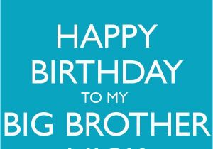 Happy Birthday My Big Brother Quotes 25 Best Ideas About Happy Birthday Big Brother On