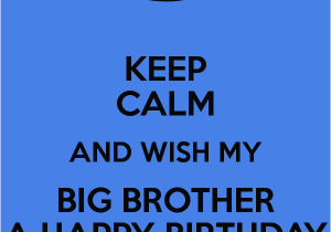 Happy Birthday My Big Brother Quotes Happy Birthday Big Brother Quotes Quotesgram