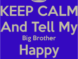 Happy Birthday My Big Brother Quotes Happy Birthday Brother Quotes Quotesgram