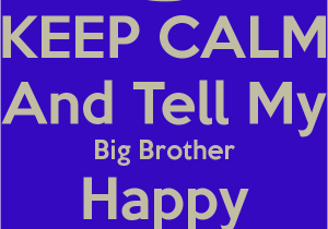 Happy Birthday My Big Brother Quotes Happy Birthday Brother Quotes Quotesgram