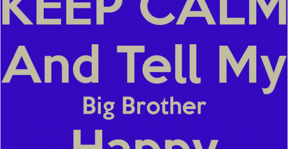 Happy Birthday My Big Brother Quotes Happy Birthday Brother Quotes Quotesgram