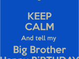 Happy Birthday My Big Brother Quotes Happy Birthday Older Brother Quotes Quotesgram