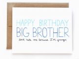 Happy Birthday My Big Brother Quotes Happy Birthday Quotes Funny Big Brother Quotesgram