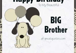 Happy Birthday My Big Brother Quotes Happy Birthday to My Beautiful Big Brother