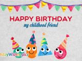 Happy Birthday My Childhood Friend Quotes Birthday Wishes for Childhood Friend Happy Birthday